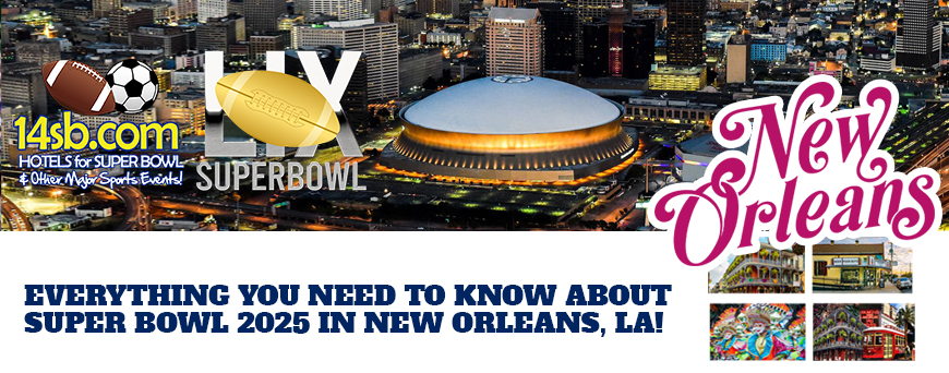 The complete guide to New Orleans, Louisiana. for Super Bowl LIX, Feb 9th 2025 - Book now @ 14sb.com